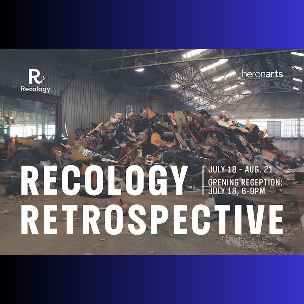 Recology Retrospective — Opening Reception @ Heron Arts 