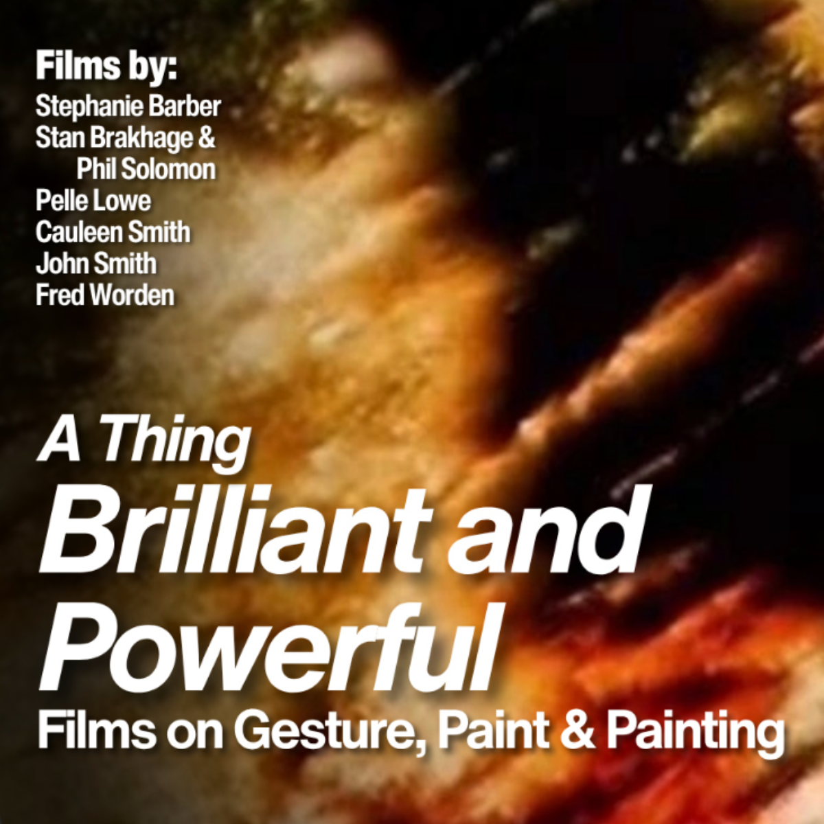 A Thing Brilliant and Powerful: Films on Gesture, Paint, and Painting — Screenings @ SFMOMA