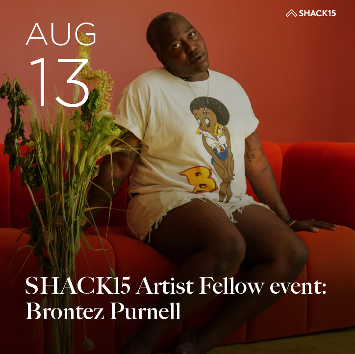 The ~FINAL~ SHACK15 Artist Fellow Activation with Brontez Purnell — Performance &amp; Party @ SHACK15