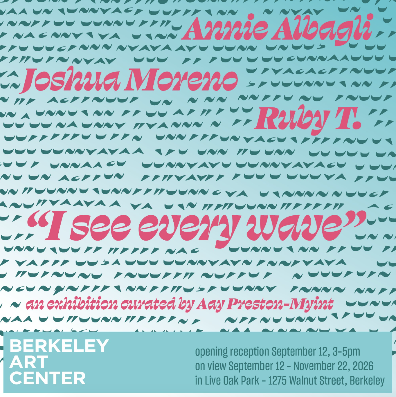 I see every wave — Opening Reception @ Berkeley Art Center 