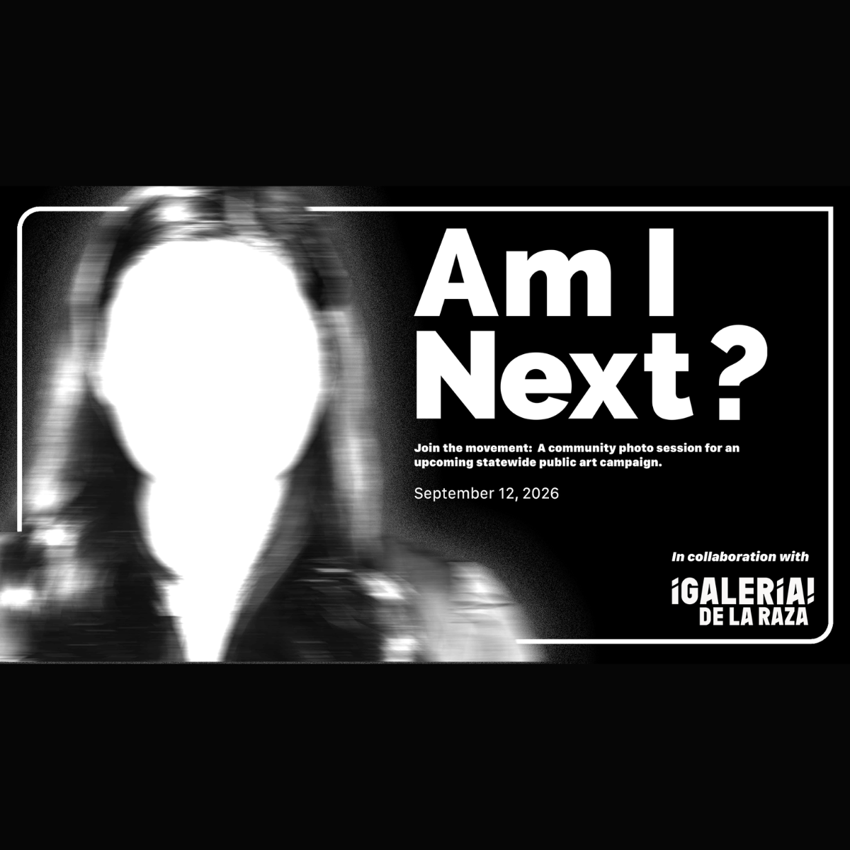 Am I Next? Community Photo Session @ Galería de la Raza