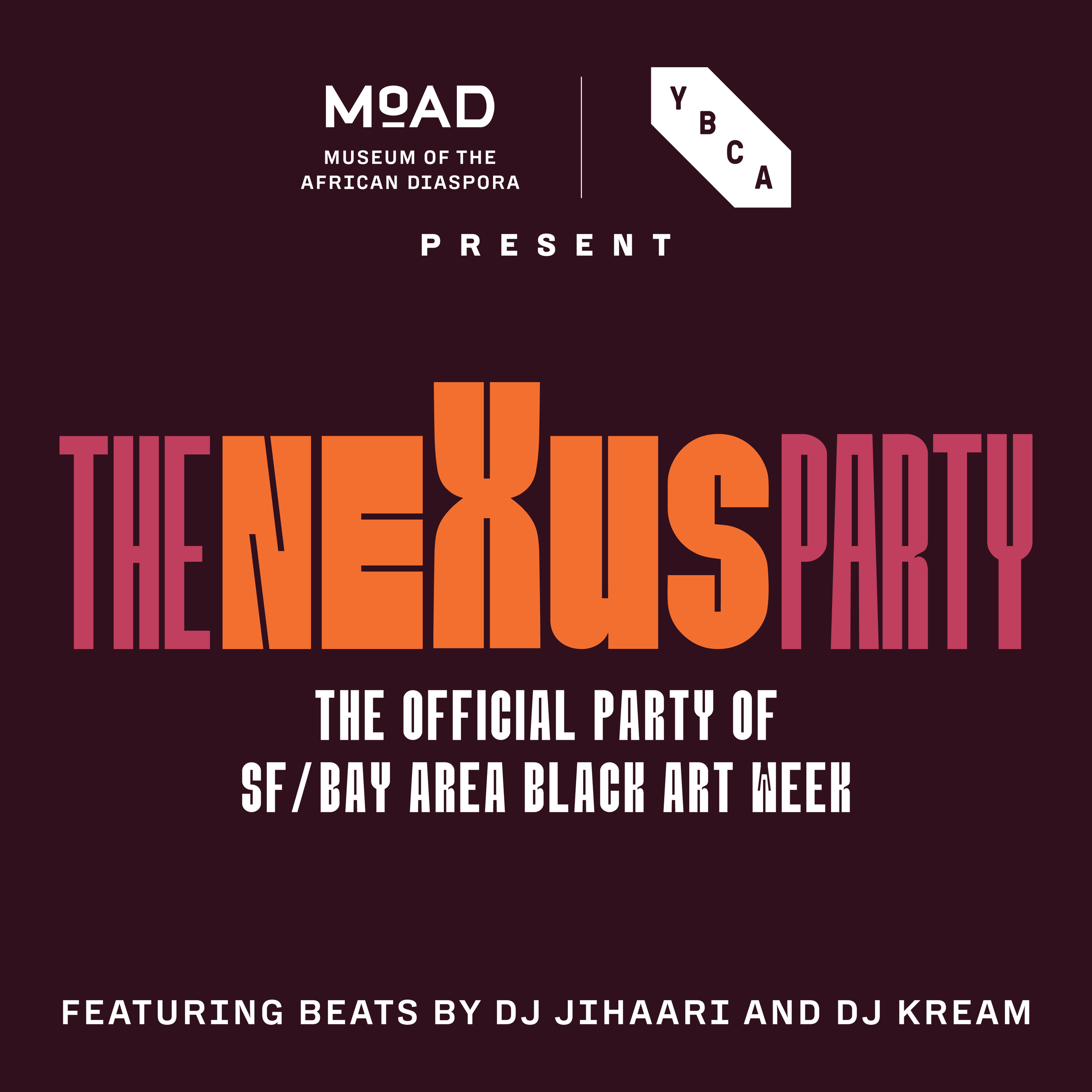 NEXUS PARTY: The Official Party of SF/Bay Area Black Art Week @ YBCA