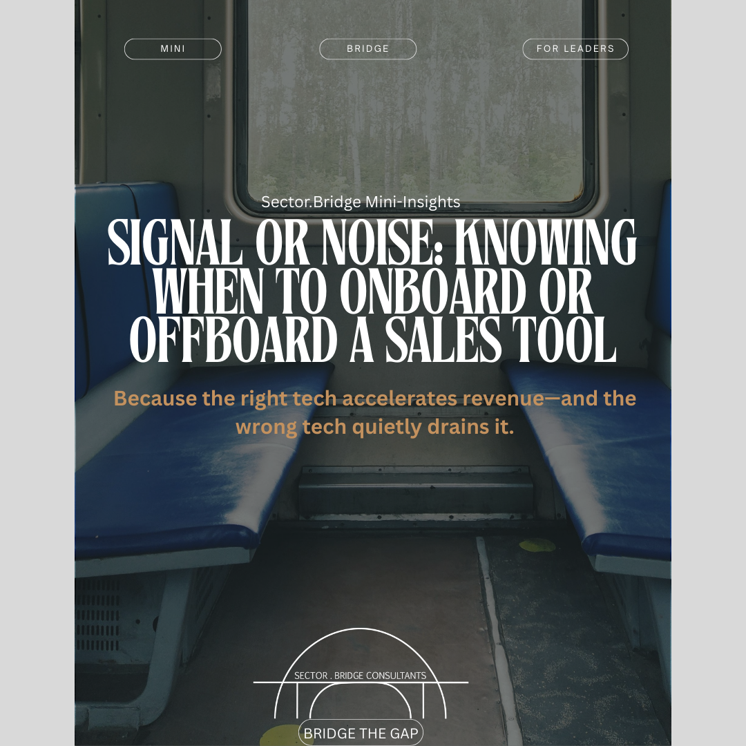 Mini-Bridge: Signal or Noise:-Knowing When to Onboard or Off-board Sales Tools