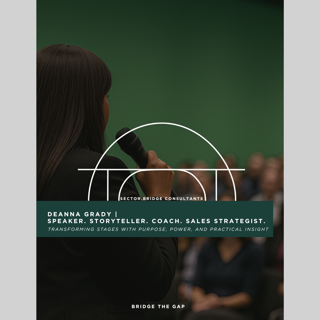 Sector Services-Brochure: Bring Deanna Grady to Your Event — Keynotes, Conversations & Speaking Engagements That Move People