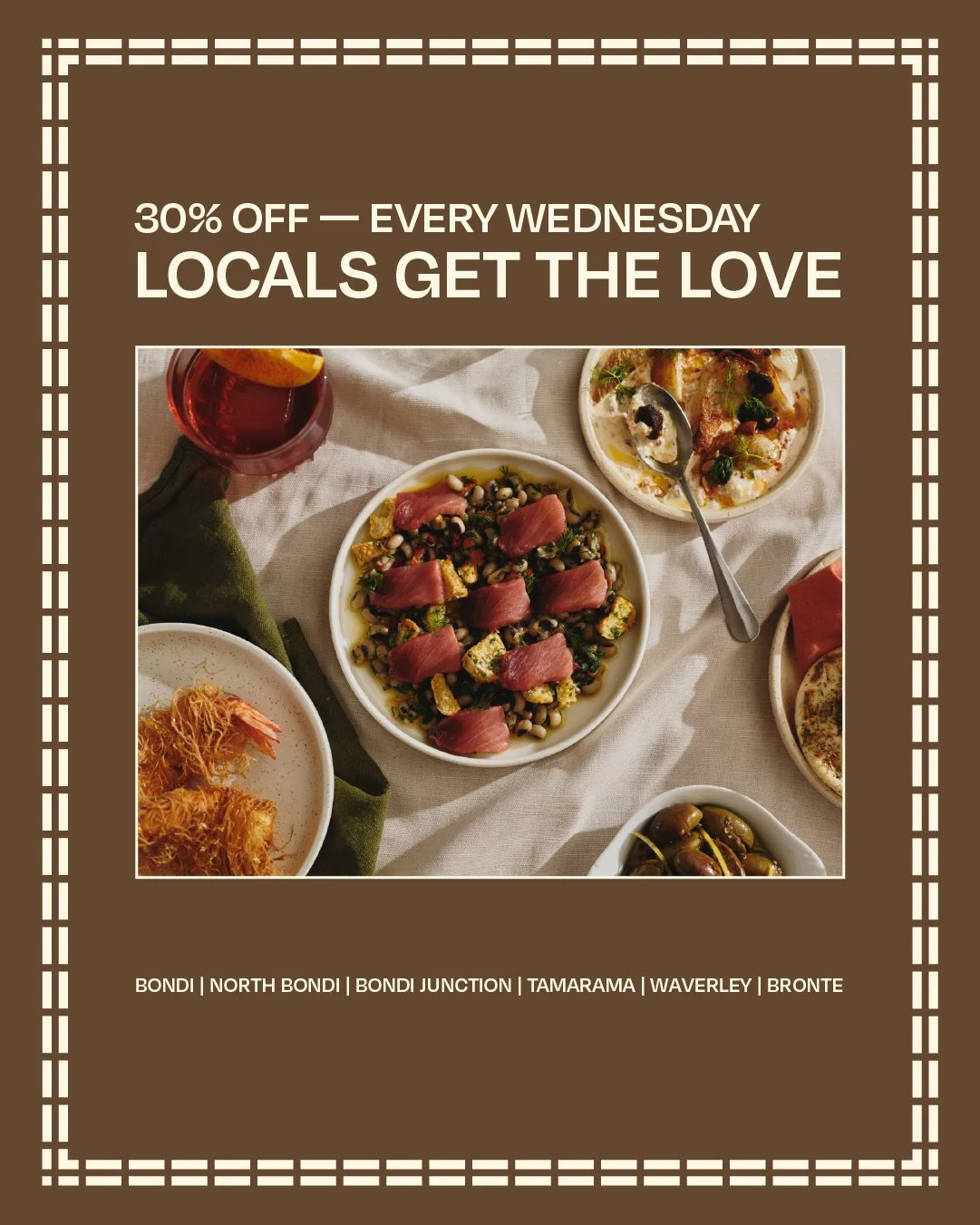 Locals night by the sea &mdash; every Wednesday.

The circle&rsquo;s grown wider. If you call Bondi, North Bondi, Tamarama, Bronte, Waverley or now Bondi Junction home, you&rsquo;re invited to join us for 30% off the bill and BYO (one bottle per tabl