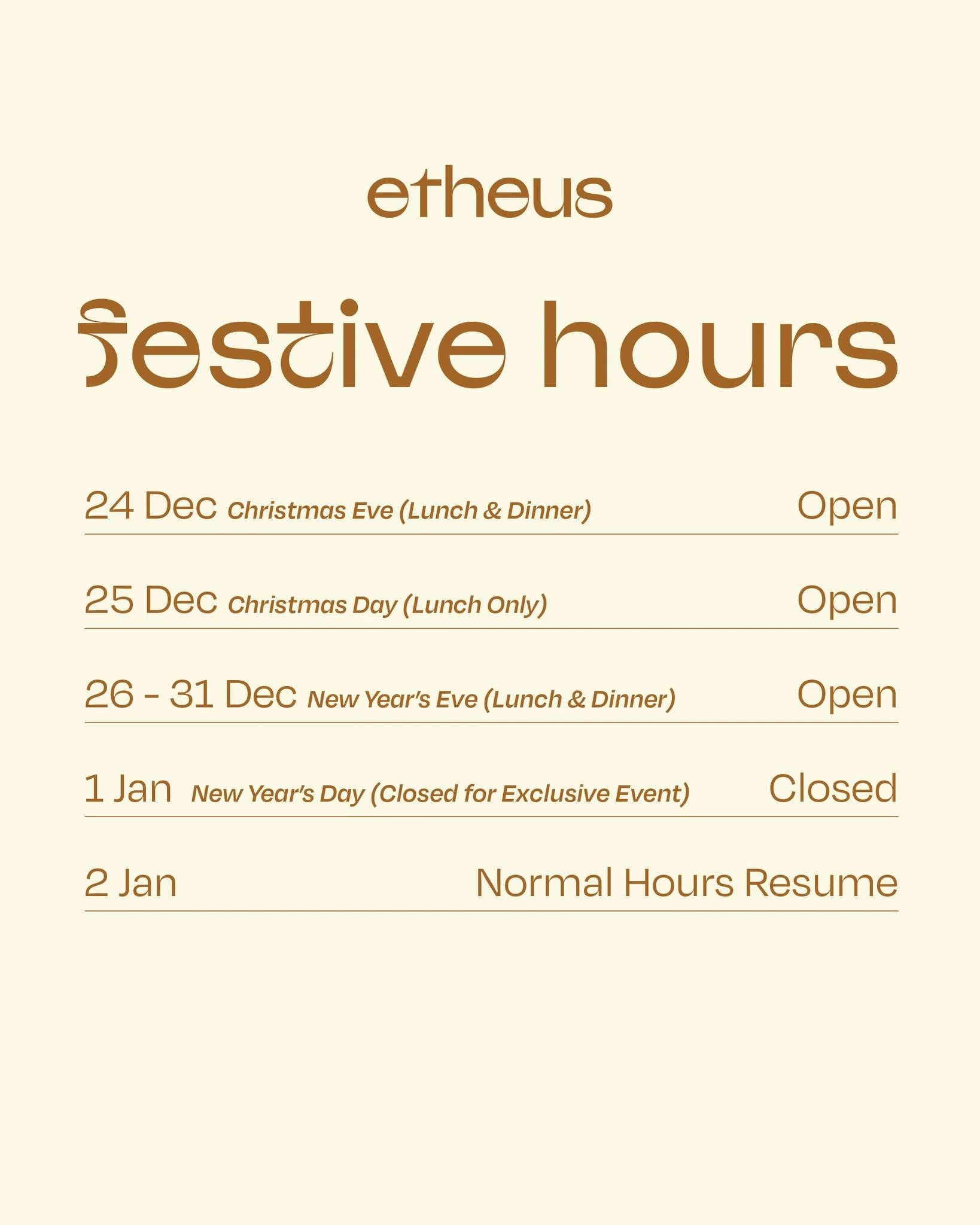 The festive season is here, and the fire keeps burning at Etheus. A couple of pauses along the way, but plenty of time to gather, share, and linger over the good stuff. Normal hours return 2 January &mdash; see you by the grill.
