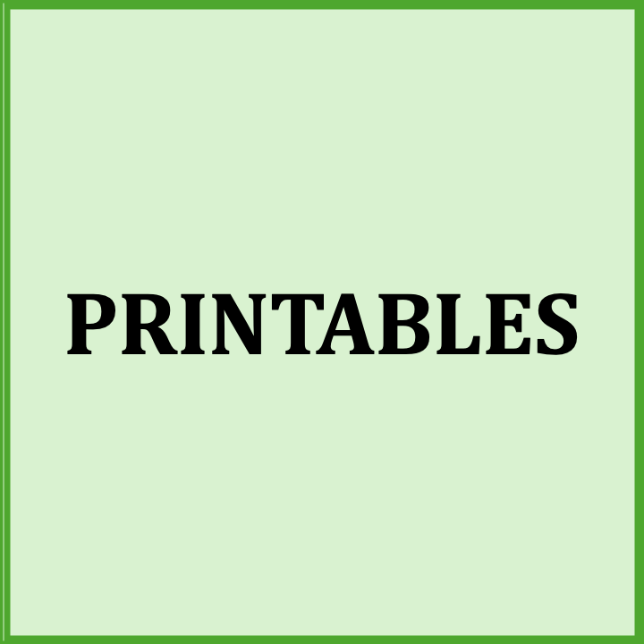 A light green background with a darker green border and the word 'PRINTABLES' in bold black text in the center.