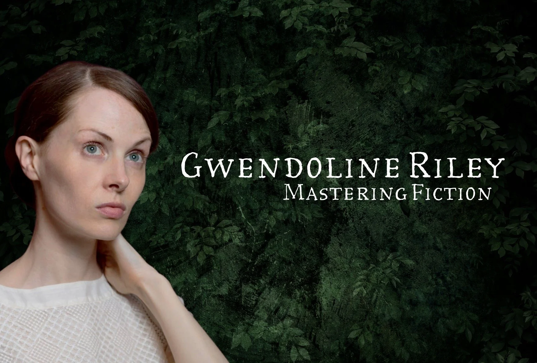Gwendoline Riley - Mastering Fiction - 3rd - 4th October