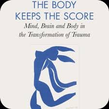 Cover of a book titled 'The Body Keeps the Score: Mind, Brain, and Body in the Transformation of Trauma' with a blue abstract human figure.