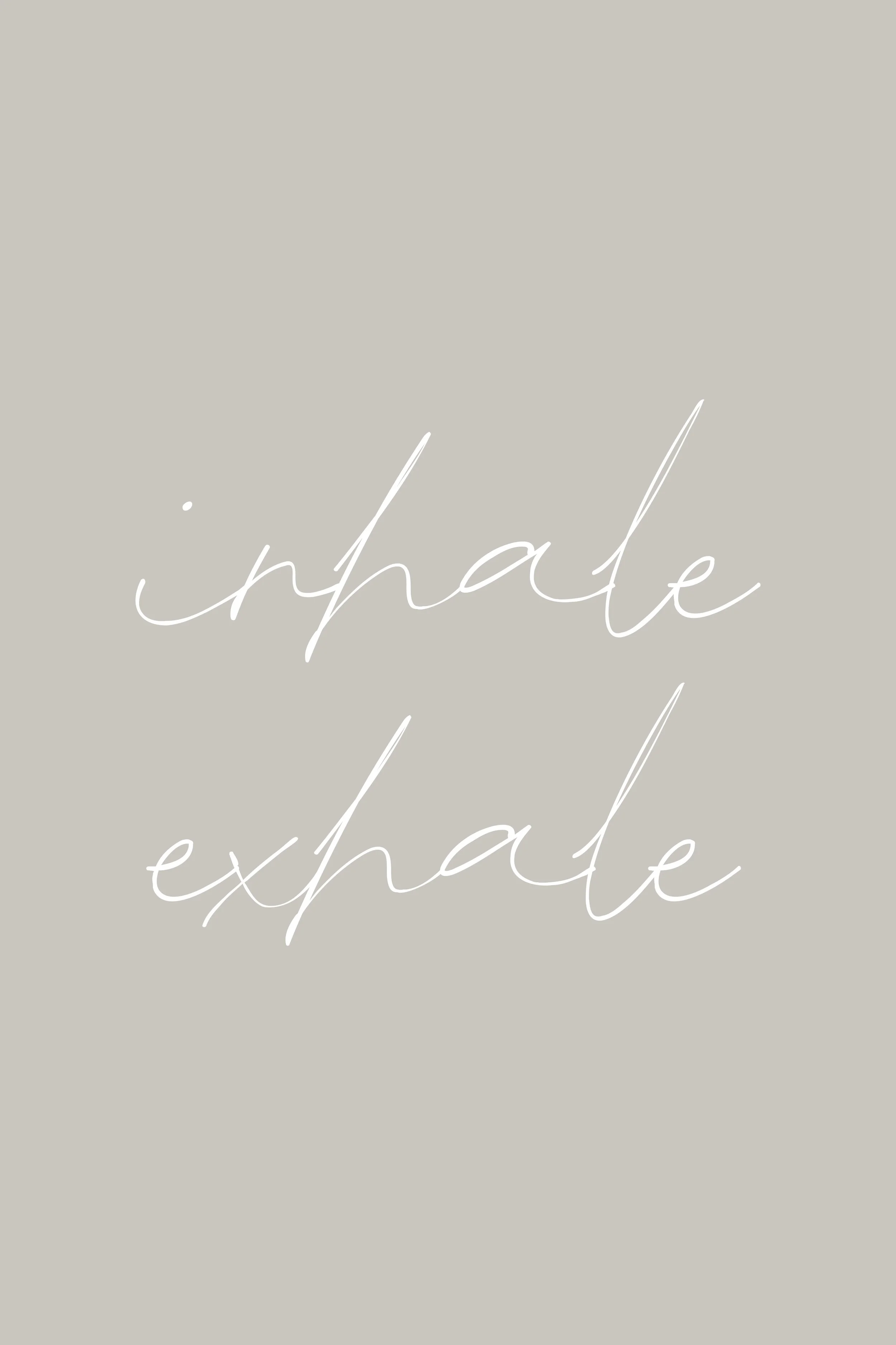 Inspirational quote on a light gray background: 'inhale' written above 'exhale' in white cursive font.