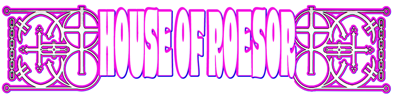 HOUSE OF ROESOR