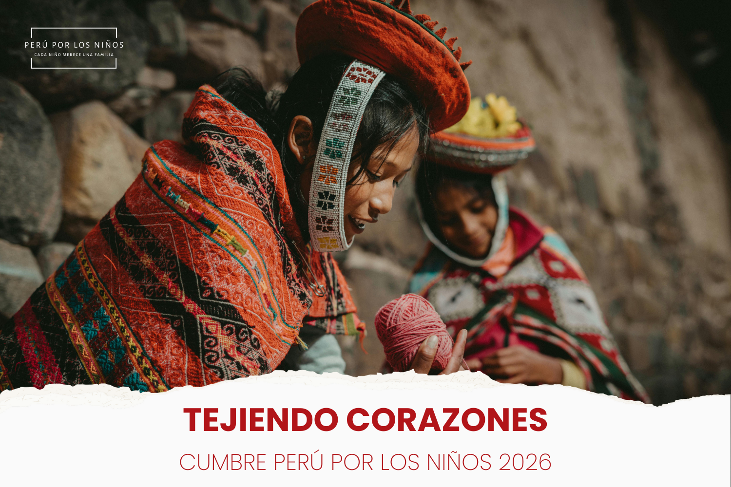 Tejiendo Corazones: Cumbre Perú por los Niños 2026