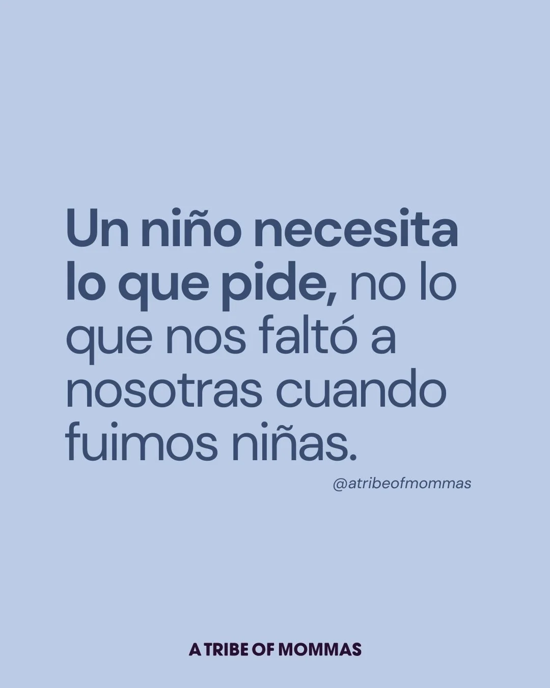 Nuestros hijos no necesitan lo que nos falt&oacute; a nosotras. Necesitan lo que piden.

Si tu hijo te pide m&aacute;s brazos, presencia, conexi&oacute;n, juego, amor, comida, dormir juntos o cualquier pedido, eso es lo que necesita. 

A veces nos co
