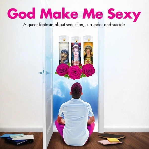 A person sitting cross-legged on the floor facing open closet doors, with three candles on shelves featuring portraits of women and pink roses below. The closet has a view of a blue sky with clouds. The top text reads 'God Make Me Sexy,' and the subtitle says 'A queer fantasia about seduction, surrender and suicide.'