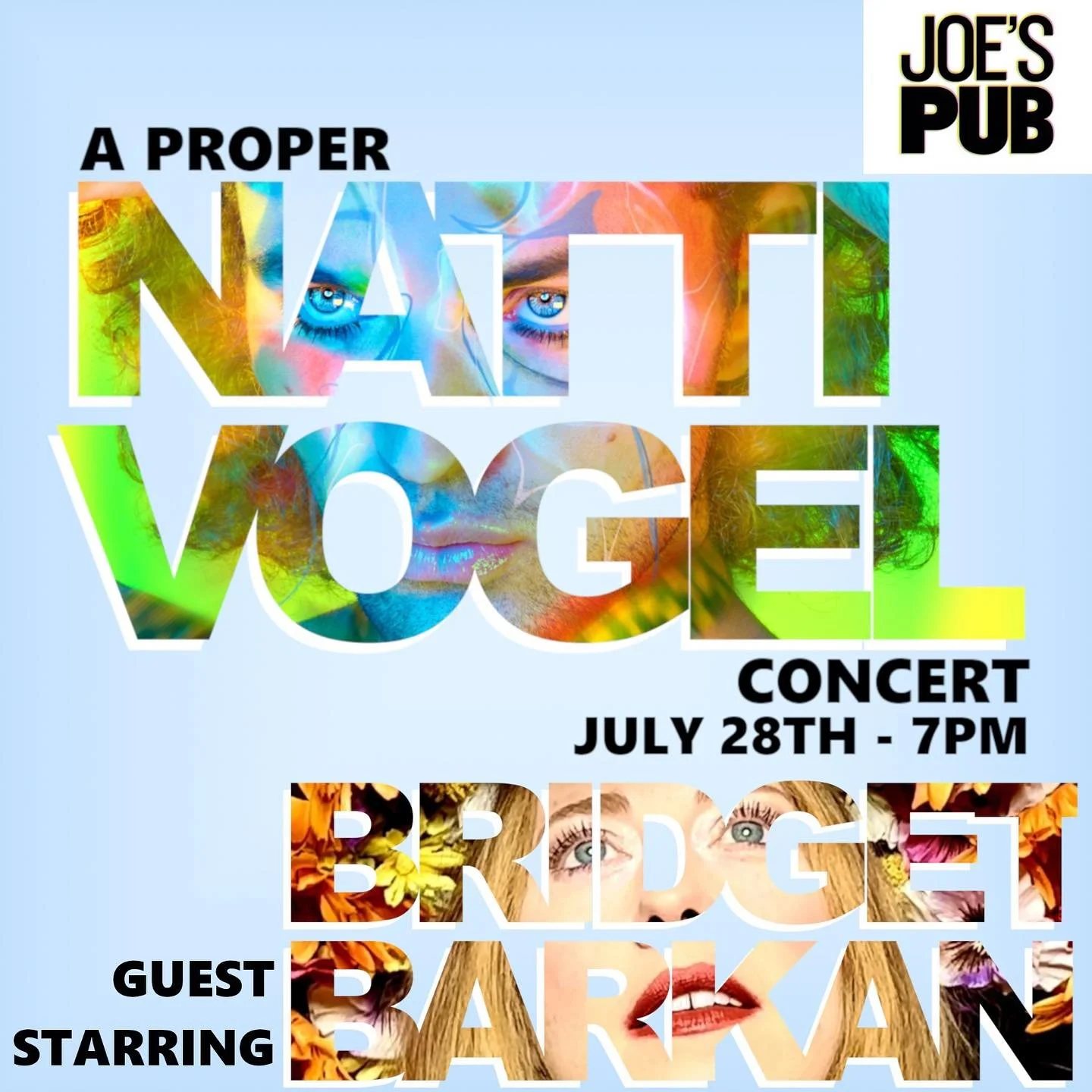 Event poster for a concert at Joe's Pub titled 'A Proper Natti Vogel Concert' The poster features colorful collage-style images of faces within the text. It lists the concert date as July 28th at 7 PM with guest star Barge Barakan.