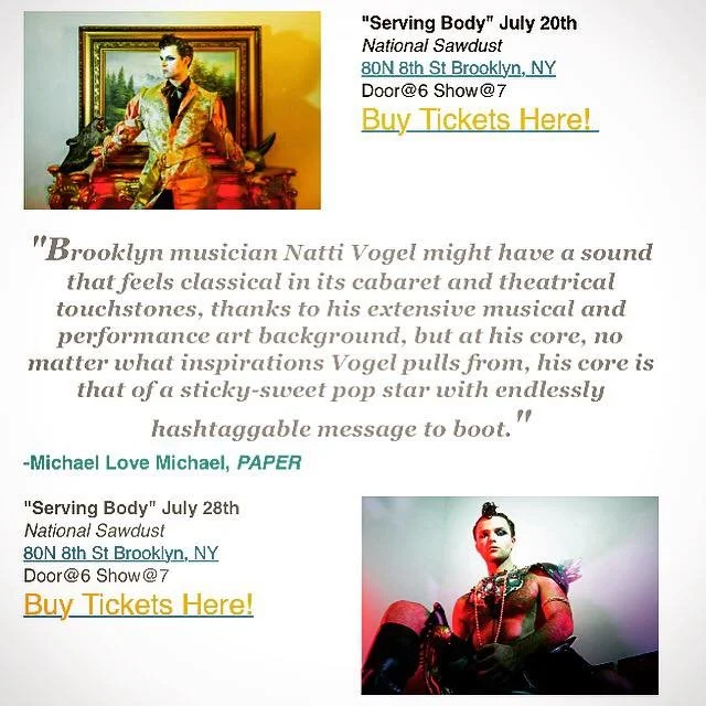 Event flyer for a concert titled 'Serving Body' on July 20th and July 28th at National Sawdust in Brooklyn, NY, featuring performances by Natti Vogel and Michael Love Michael, with ticket purchase links.