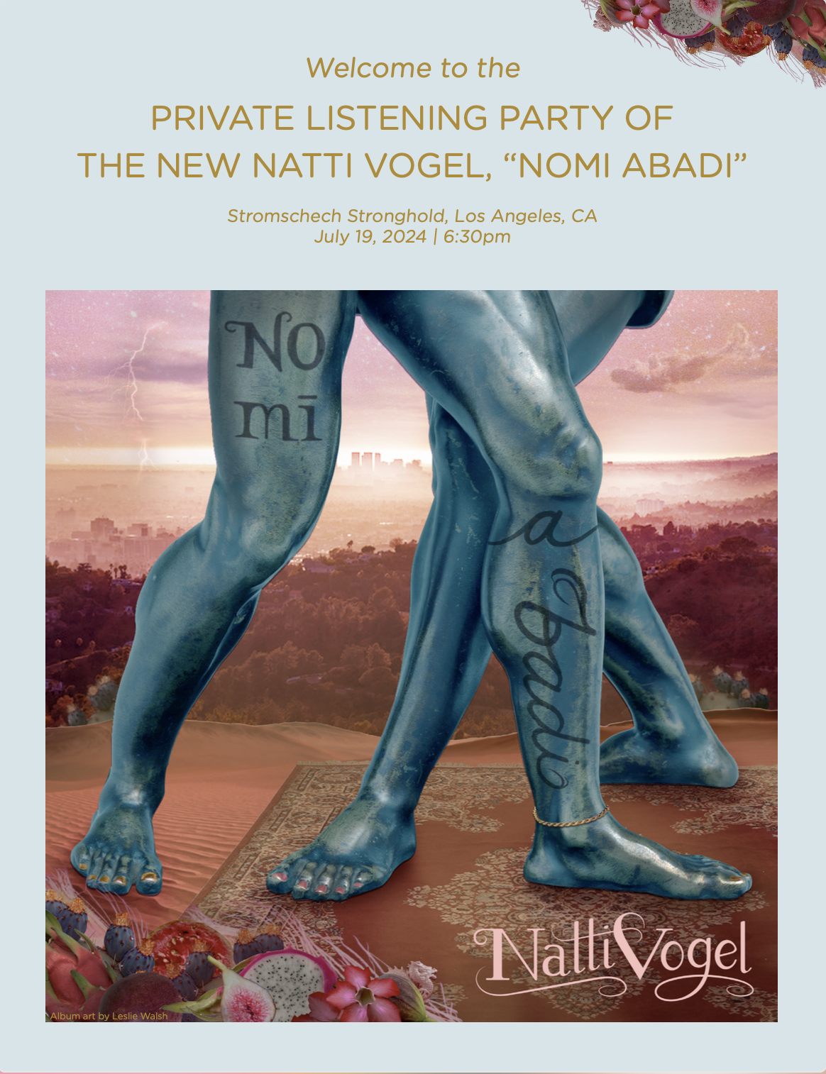 Invitation graphic for a private listening party for Natti Vogel's album 'Nomi Abadi', taking place on July 19, 2024, in Los Angeles, CA, at 6:30 pm. The background features a surreal image of a sculpture of two human legs and feet on a patterned car