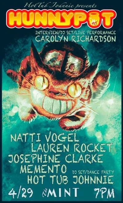 Event poster for a performance called Hunnypot presented by Hot Tub Johnnie, with Carolyn Richardson, Natti Vogel, Lauren Rocket, Josephine Clarke, Mento, and Hot Tub Johnnie at The Mint on April 29 at 7 PM.