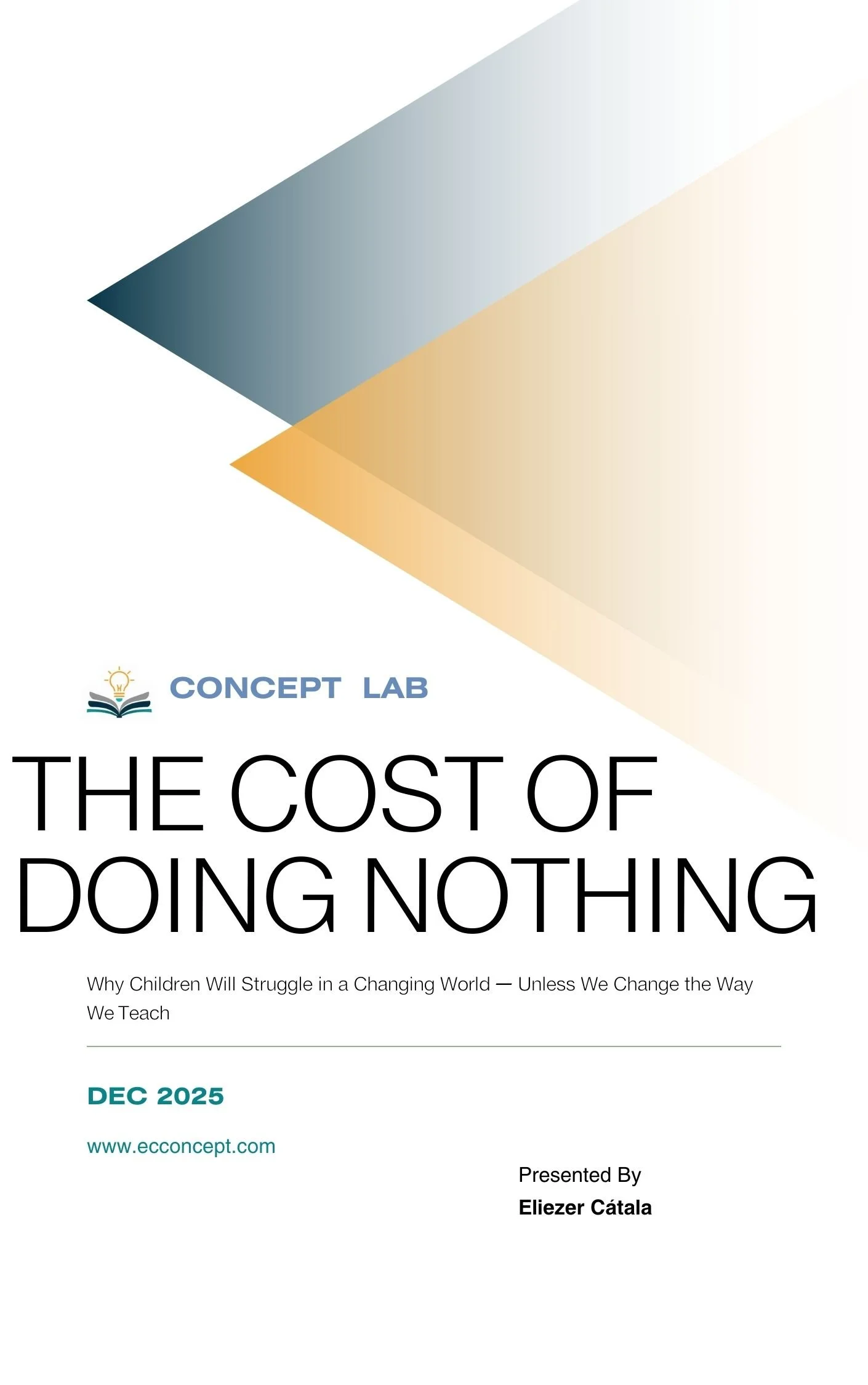 Cover page of a report titled 'The Cost of Doing Nothing' by Concept Lab, presented by Eliezer Cátala, dated December 2025, with a geometric design in blue and gold tones and a small icon of a lightbulb and book.