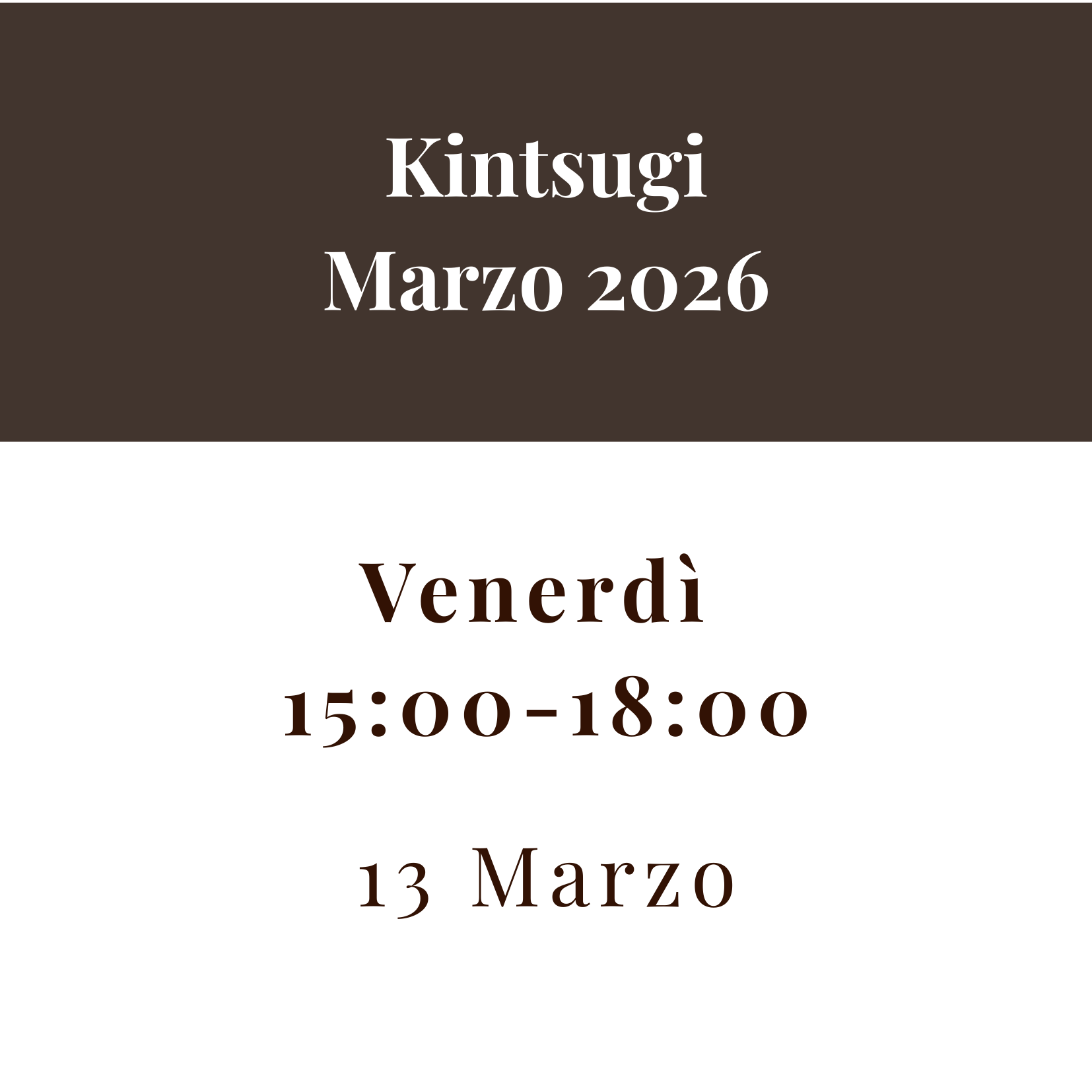 Kintsugi - Venerdì 13 Marzo 2026 - 15:00-18:00