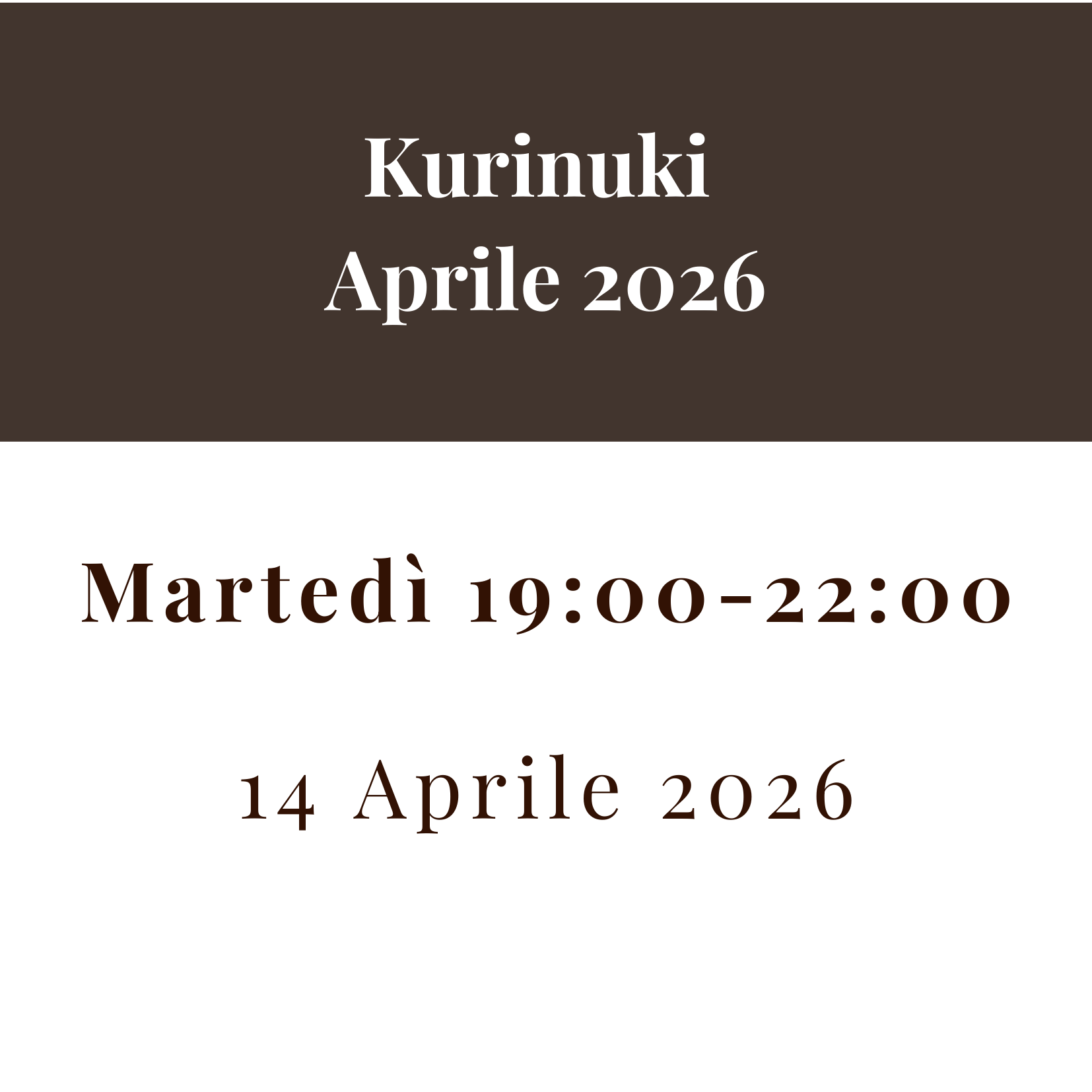 Kurinuki - Martedì 14 Aprile 2026 — 19:00-22:00