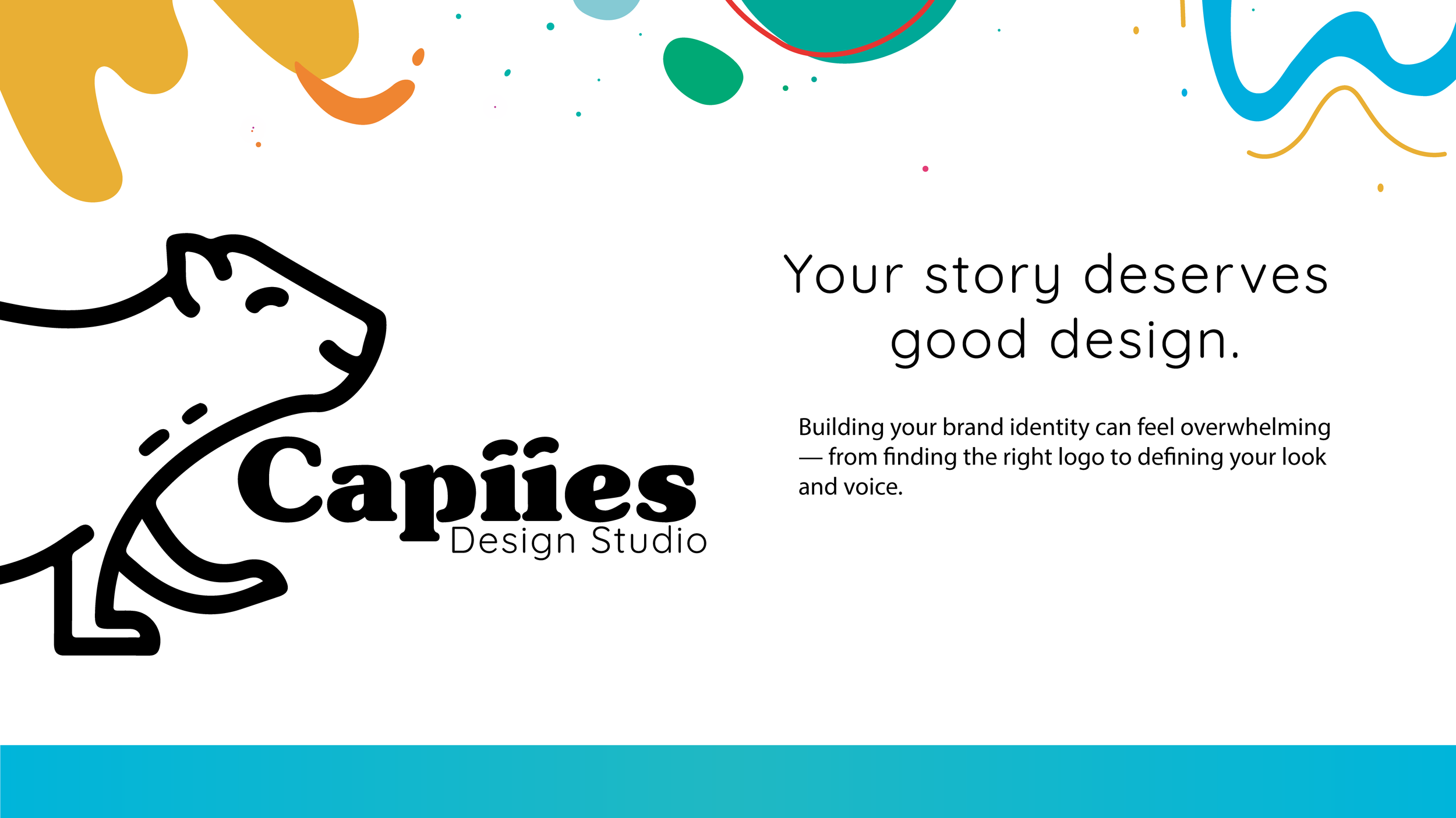 A design studio advertisement with a black and white illustration of a capybara on the left, colorful abstract shapes at the top, and a blue strip at the bottom. The text reads: "Your story deserves good design. Building your brand identity can feel overwhelming — from finding the right logo to defining your look and voice."