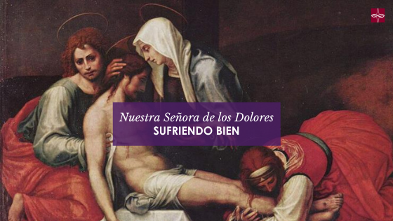 Nuestra Señora de los Dolores y Sufriendo bien