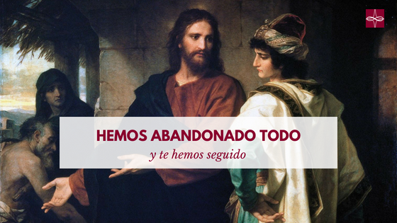 Hemos abandonado todo y te hemos seguido