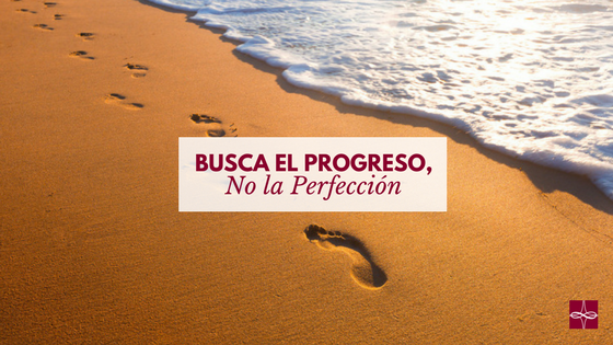 Buscar el progreso, no la perfección