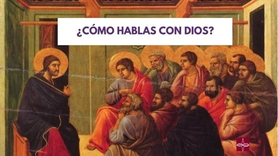 ¿Cómo hablas con Dios?