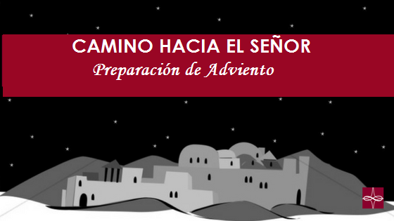 Caminando hacia el Señor: Preparación de Adviento