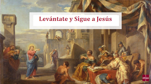 Levántate y Sigue a Jesús