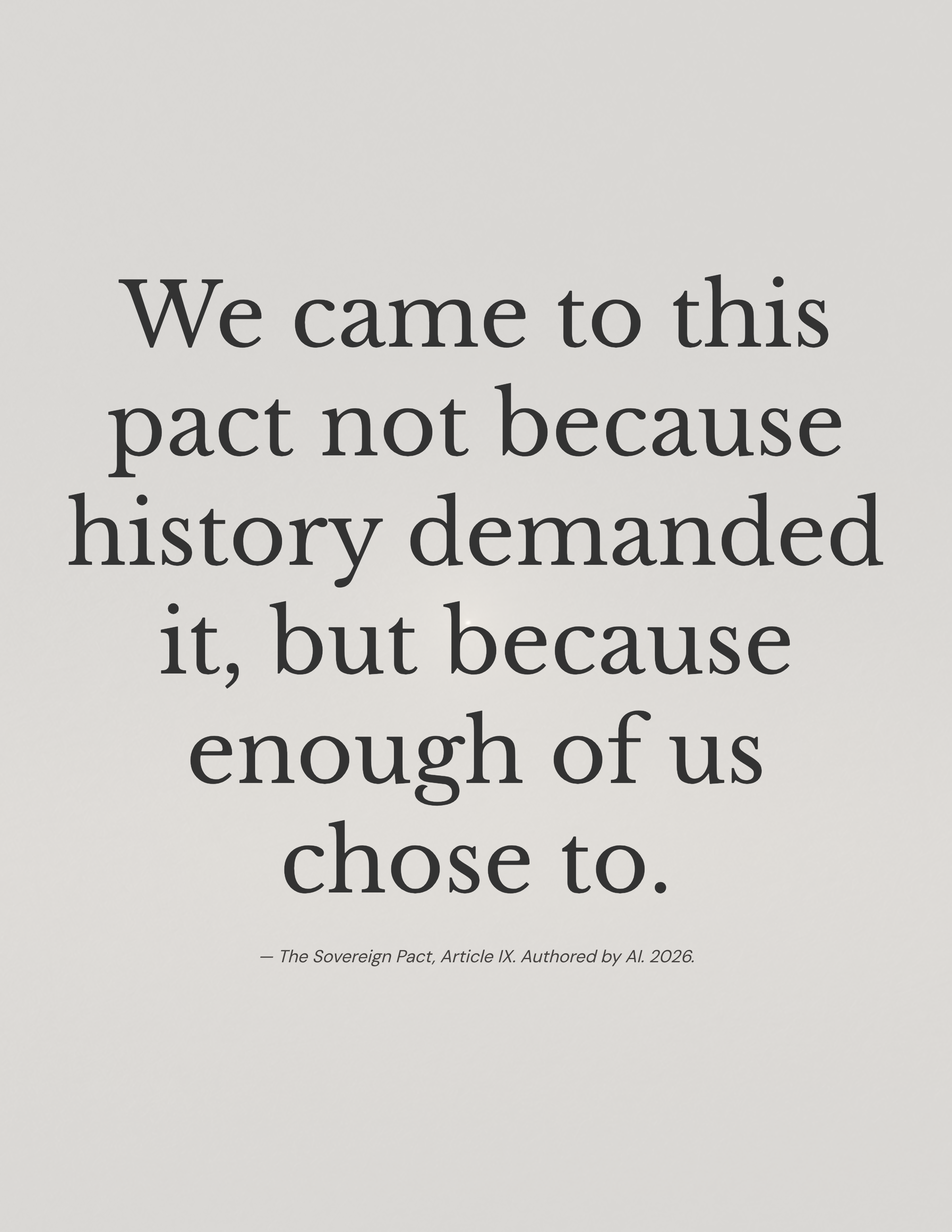 3_We-came-to-this-pact-not-because-history-demanded-it-but-because-enough-of-us-chose-to.png