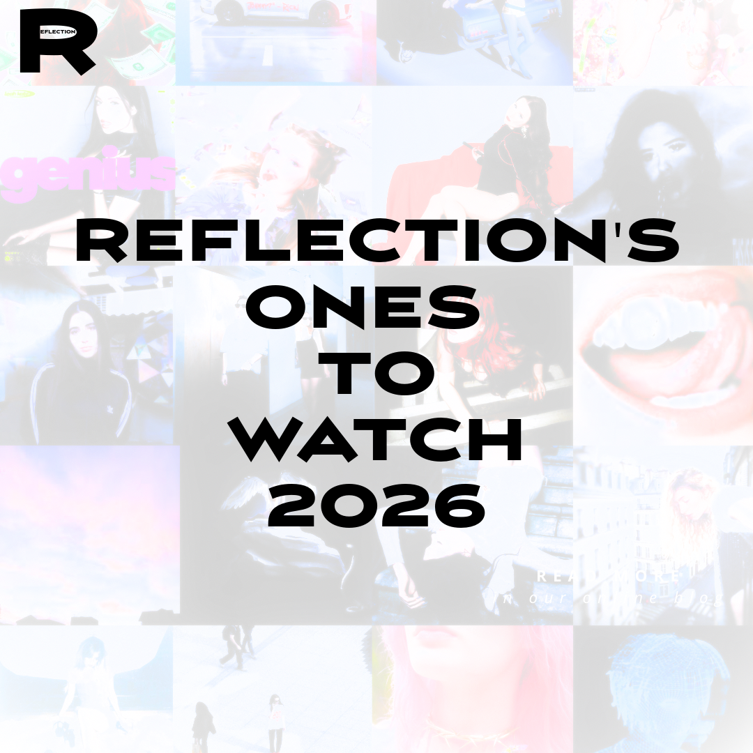 REFLECTION’s ones to watch 2026