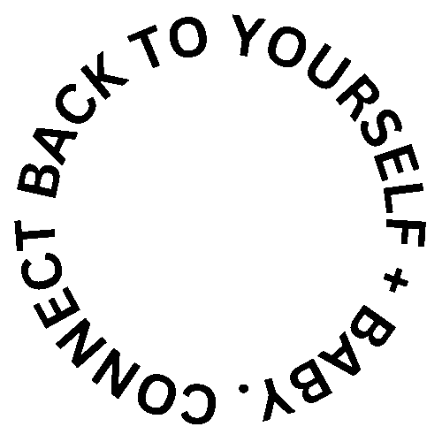 Black circular text that reads 'Back to Yourself + Baby Connect' around a blank white space.