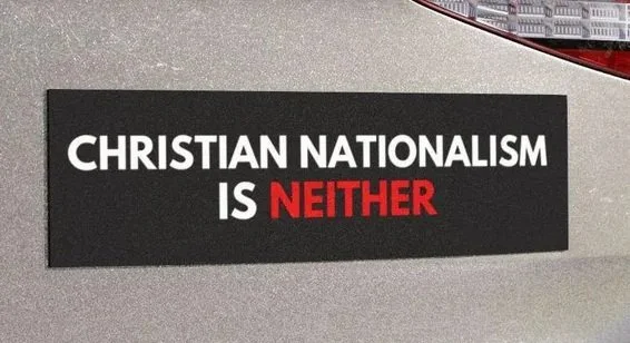 Christian Nationalism is Neither