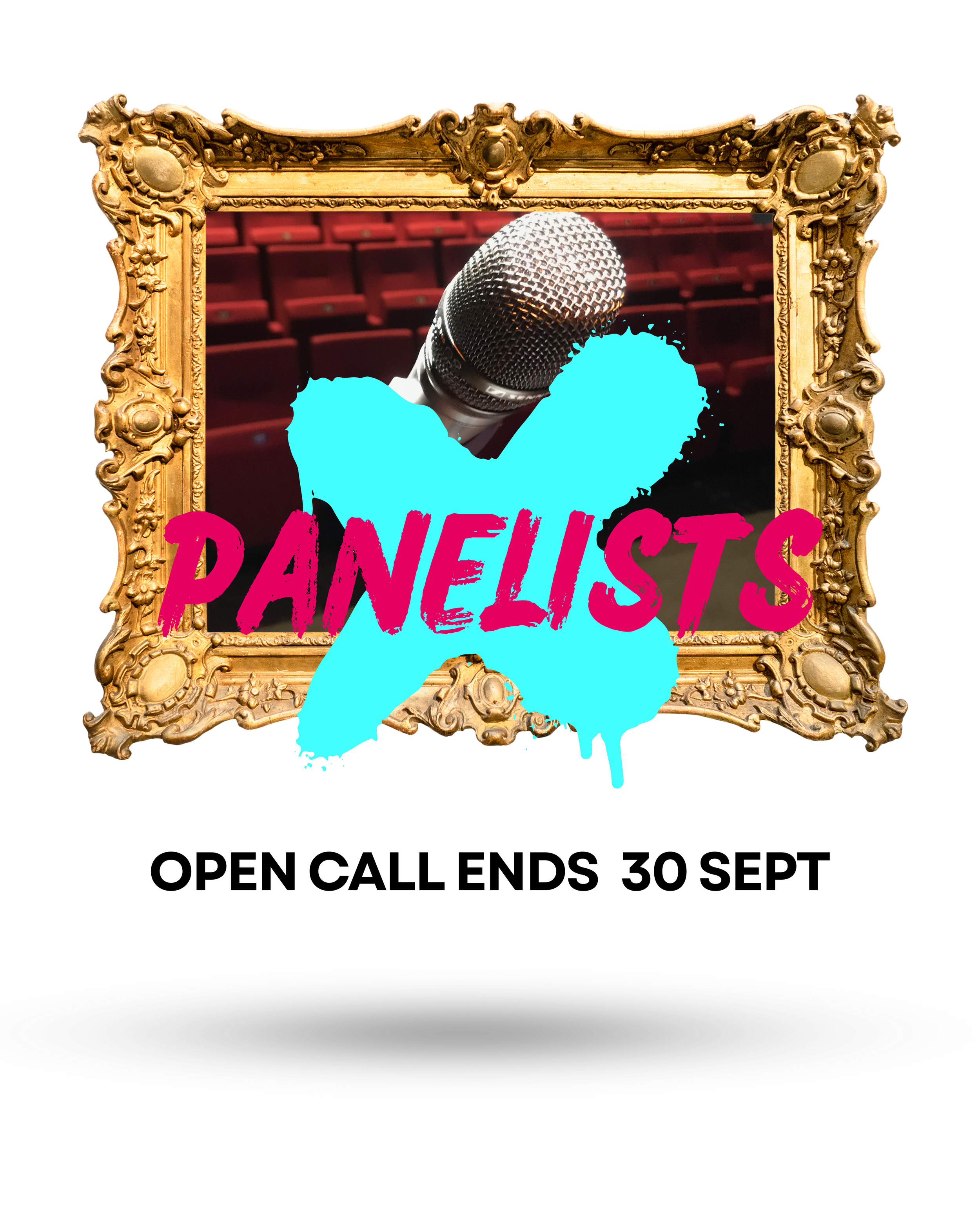 A silver microphone is enframed by an ornate gold color painting frame with the word panelists in red. Underneath the frame is black text that reads, open call ends 30 September.