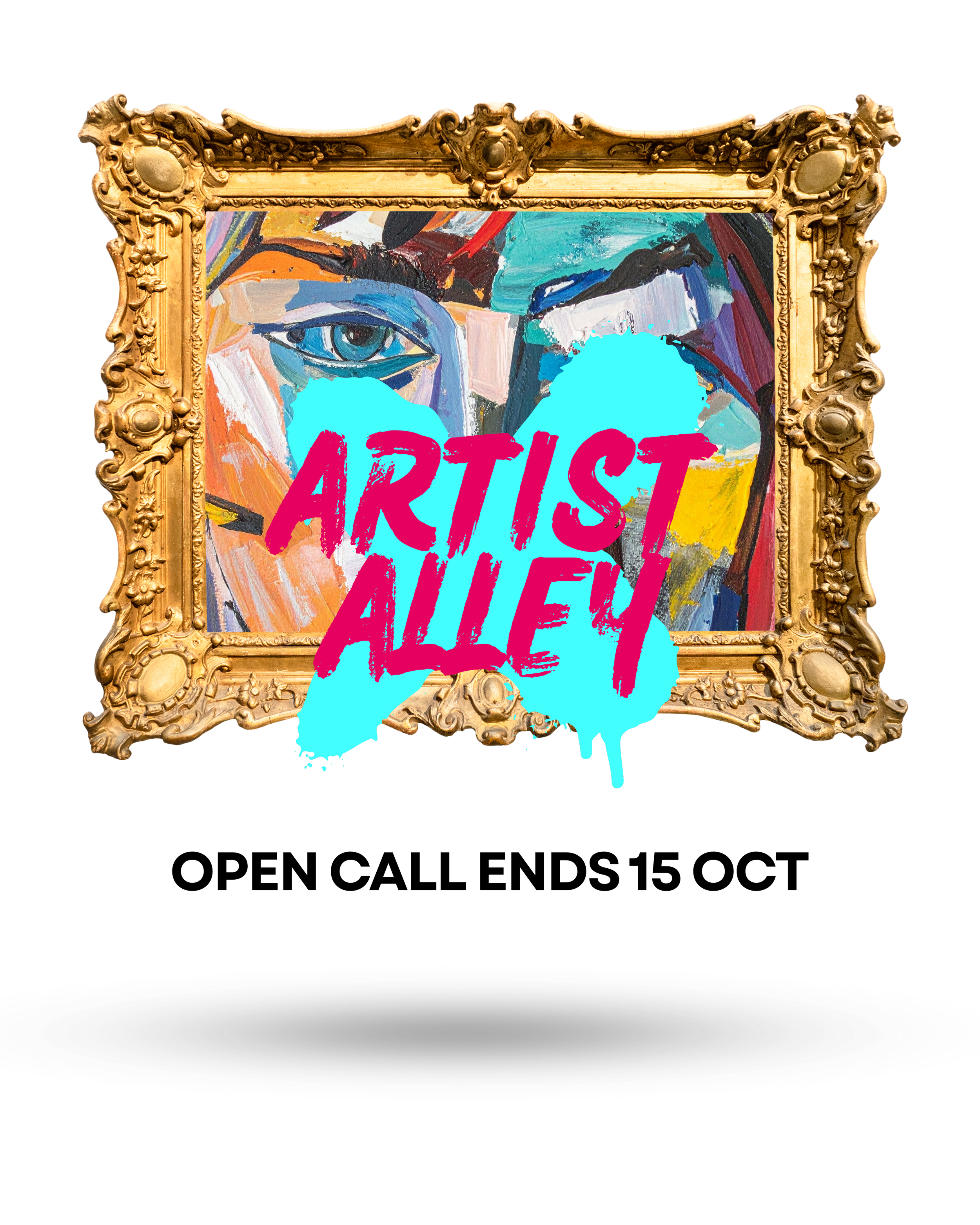 A painting is enframed by an ornate gold color painting frame with the words artist alley in red. Underneath the frame is black text that reads, open call ends 15 October.