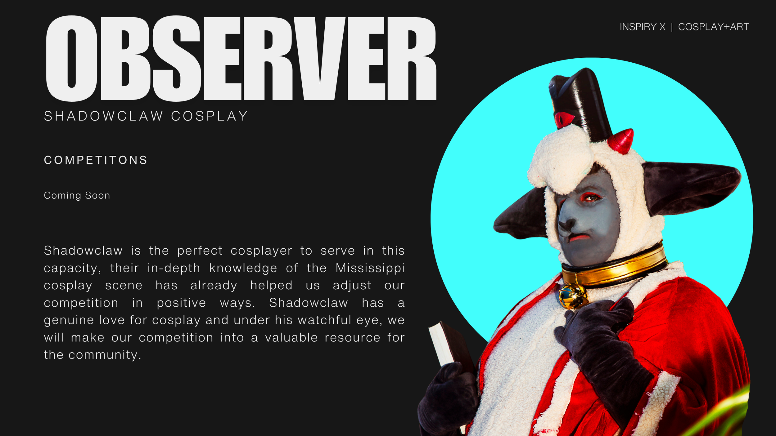 A cosplayer known as Shadowclaw Cosplay is seen on a graphic background with bold cyan and white text of the same name with a descriptive text of their observer role and connection to the cosplay community.