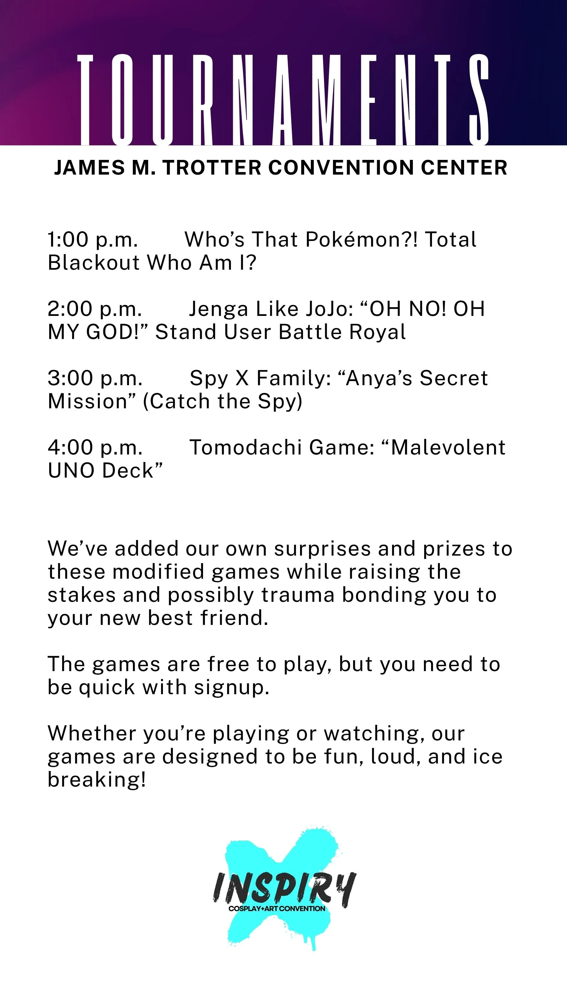 The official schedule and description of the INSPIRY X Tournament Games.
