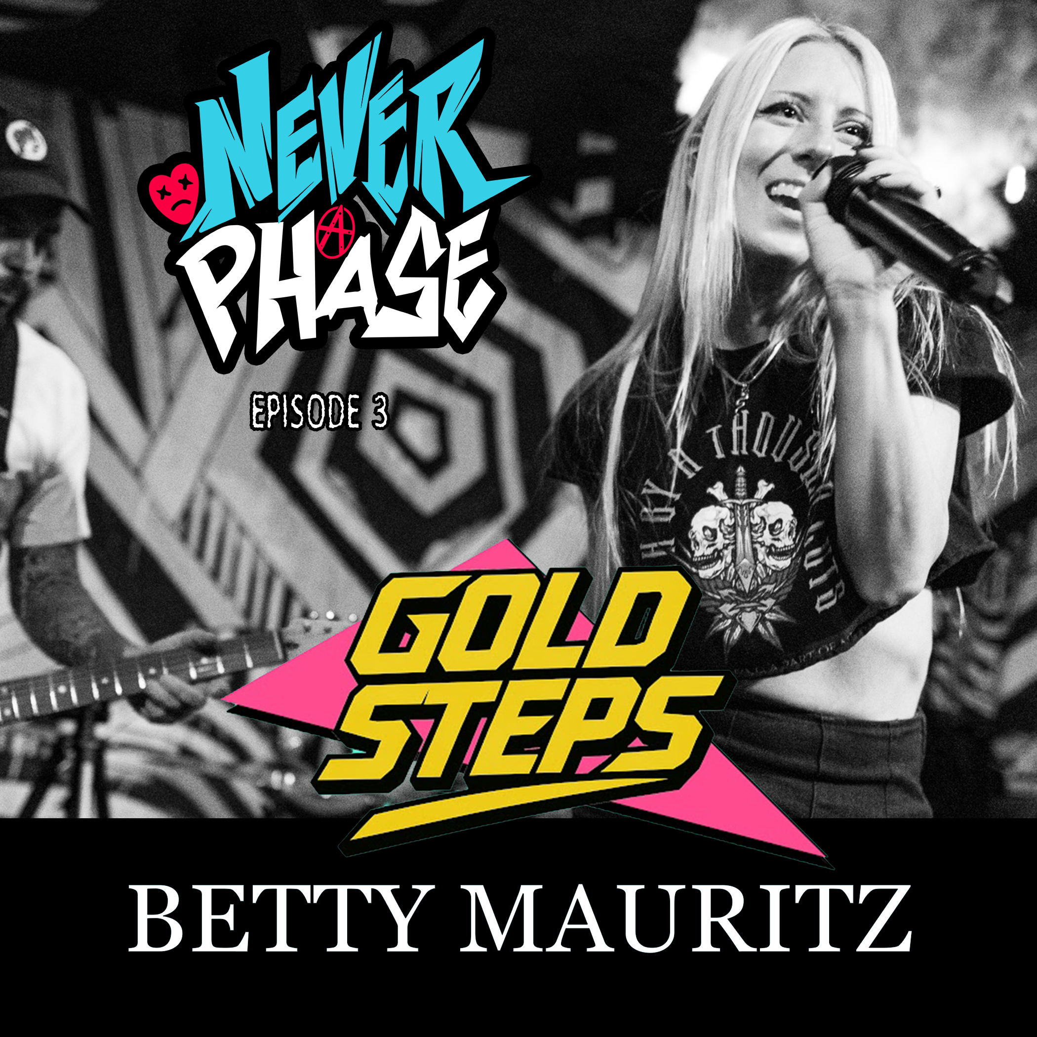 NEVER A PHASE PODCAST EPISODE 3: BETTY MAURITZ OF GOLD STEPS
