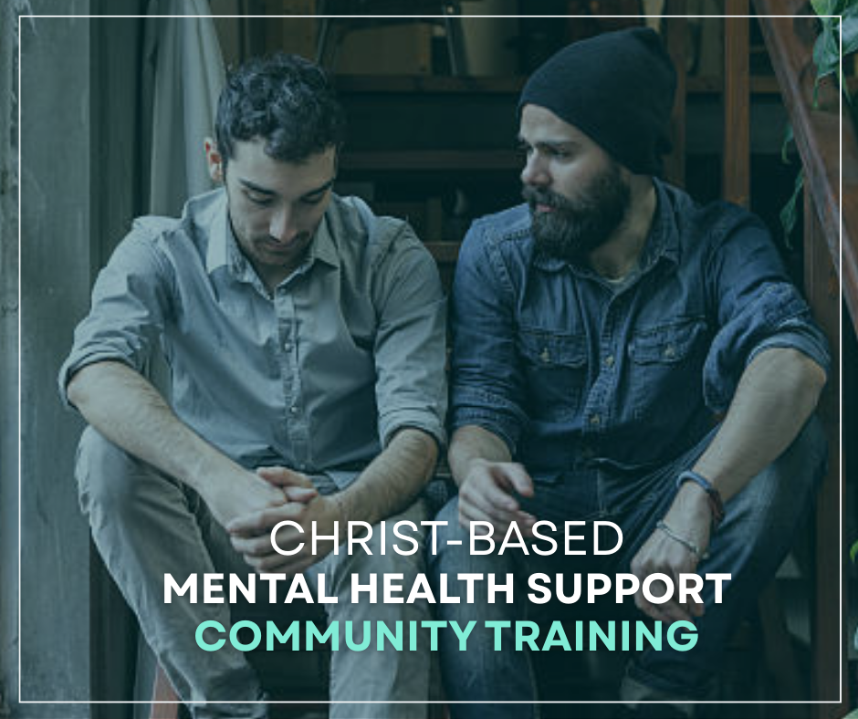 Christ-based Mental Health Support Community Training
