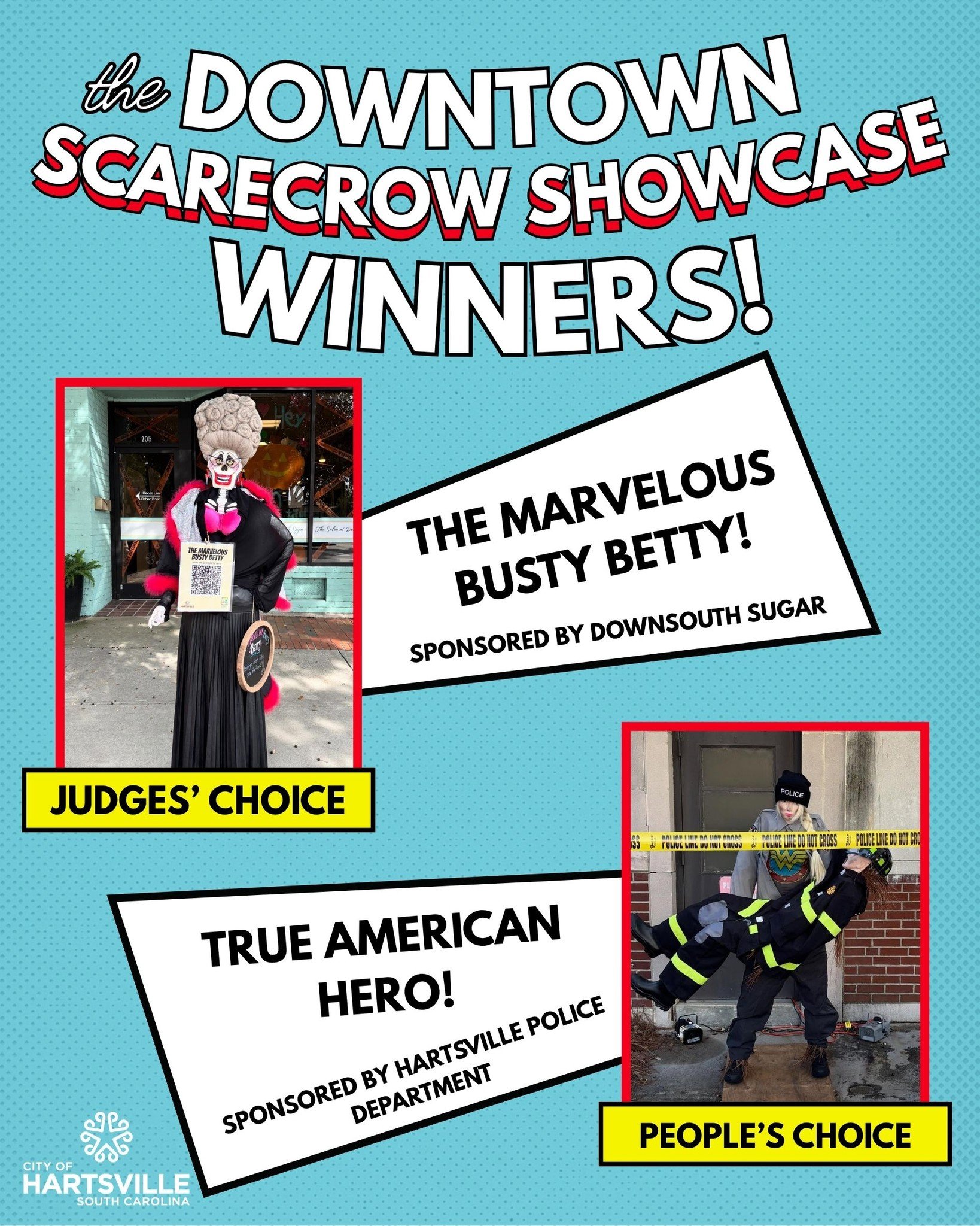 It's that time to announce the winners for the 2025 Downtown Scarecrow Showcase! Drum roll please.... 

Judge's Choice: The Marvelous Busty Betty presented by Down South Sugar Co. LLC 
People's Choice: True American Hero presented by the Hartsville P