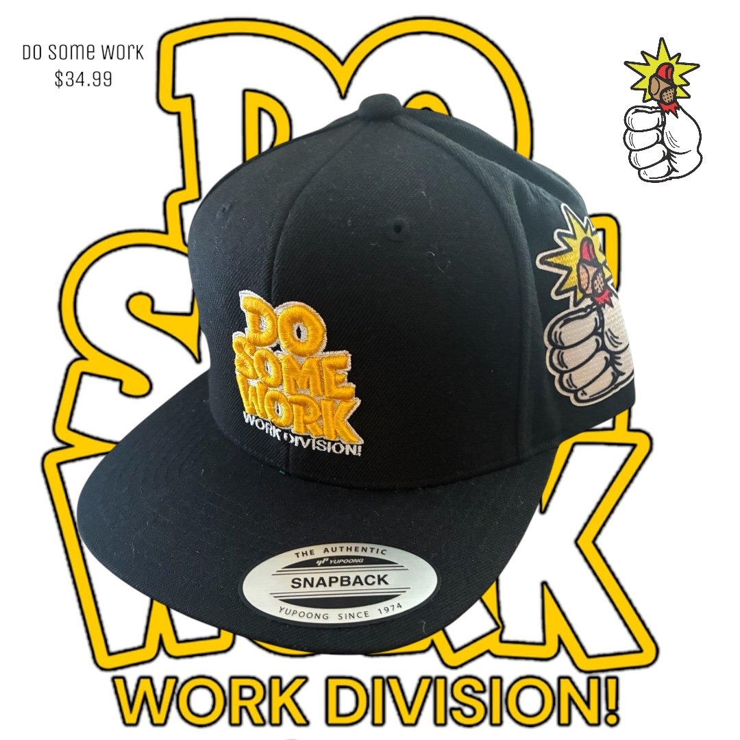 DO SOME WORK SNAPBACK HAT