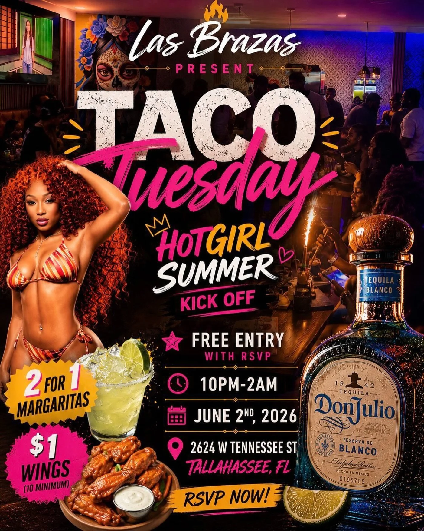 Taco Tuesday Tonight @ Las Brazas🔥

Hot Girl Summer Kickoff 🎉

10pm-2am

FREE ENTRY WITH RSVP. Dm @djnesquik_ 

2 for 1 Margaritas 🍹 X $1 Wings (10 Minimum)🍗

2624 W Tennessee St Tallahassee FL