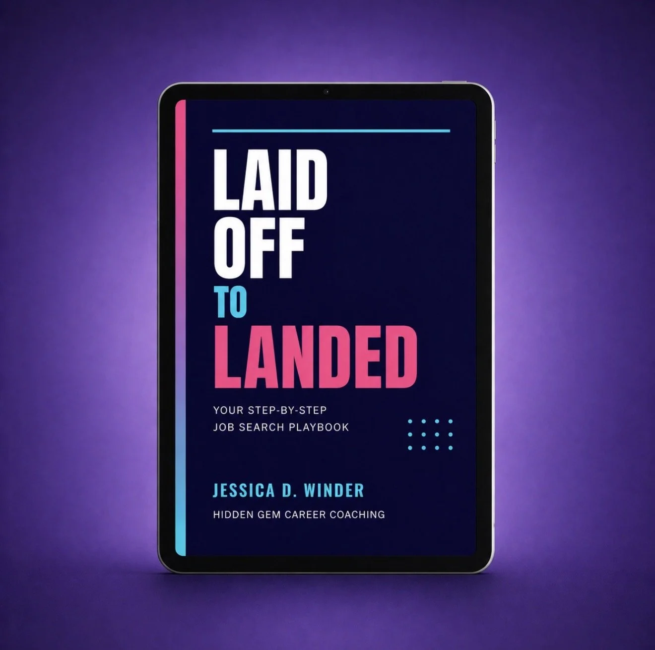 Laid Off to Landed: The Job Search Playbook After a Layoff