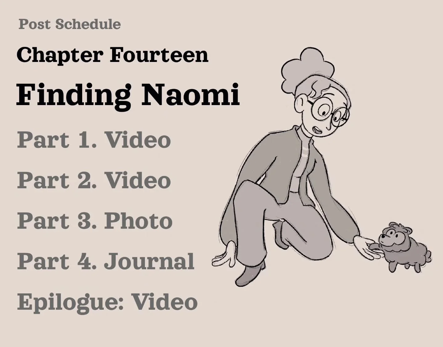 It has certainly taken longer than expected, but we've reached the final chapter of Finding Naomi. Thanks for sticking around for the journey, I hope you all enjoy.