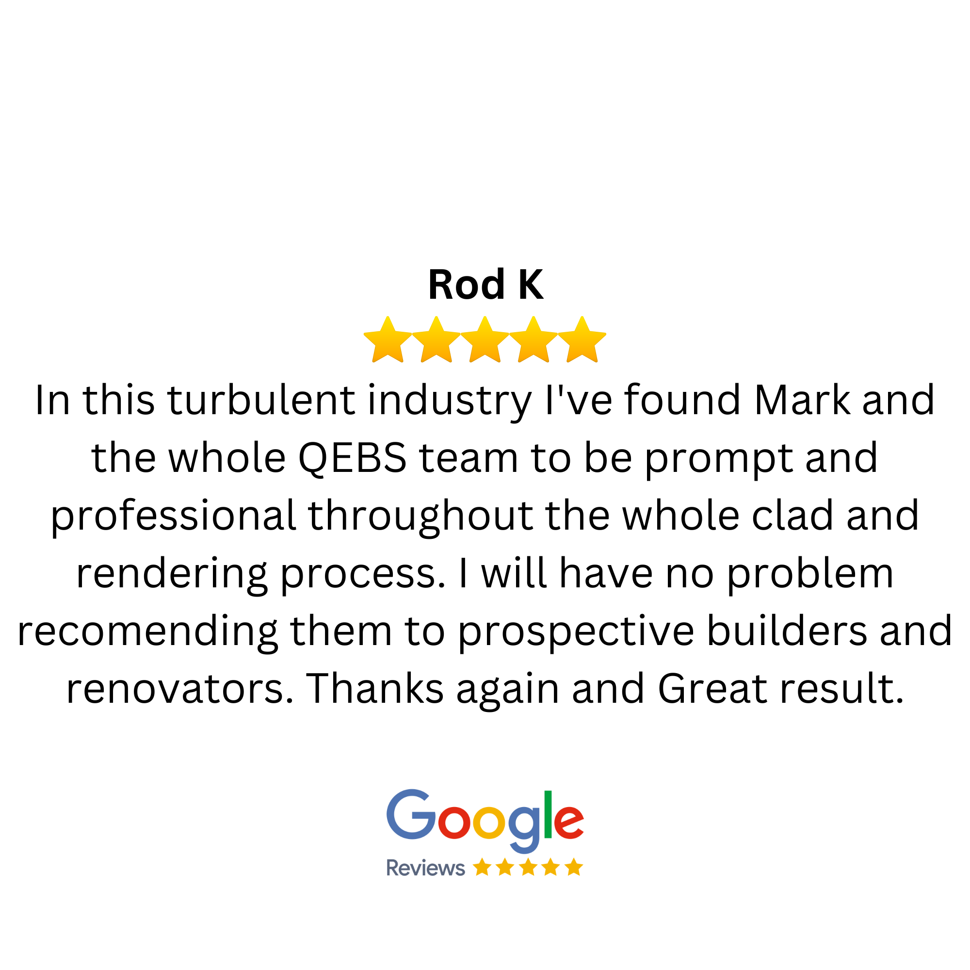 Customer review with a five-star rating for Rod K, praising Mark and the QBES team for prompt, professional, and excellent service in the industry, recommending them to builders and renovators, with a Google reviews logo at the bottom.