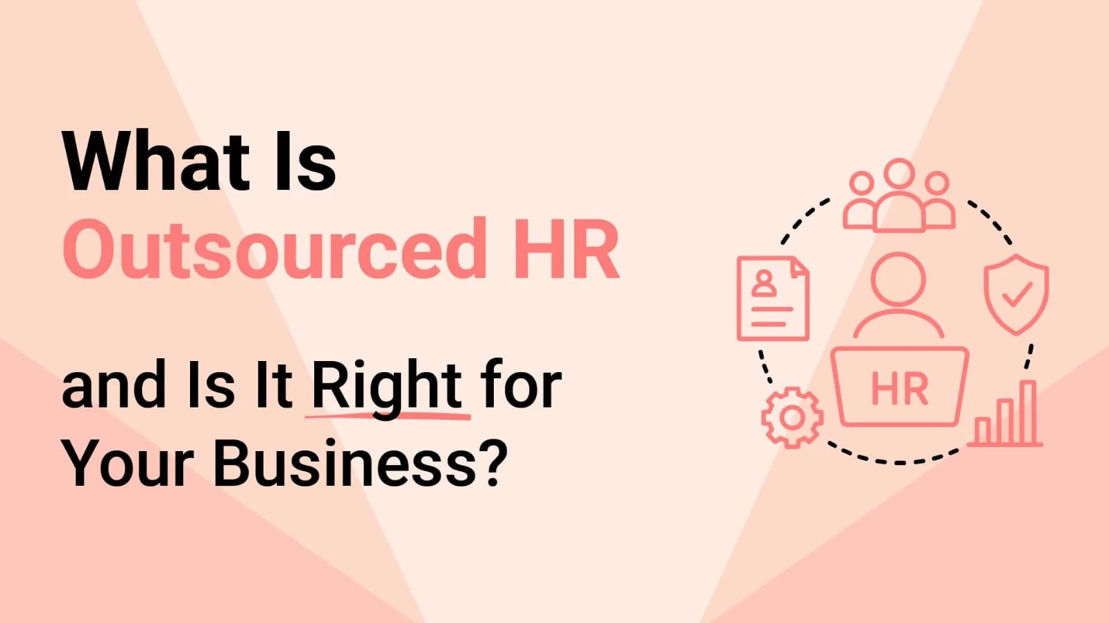 What Is Outsourced HR and Is It Right for Your Business?