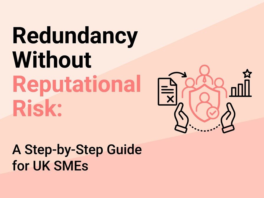 Redundancy Without Reputational Risk: A Practical HR Guide